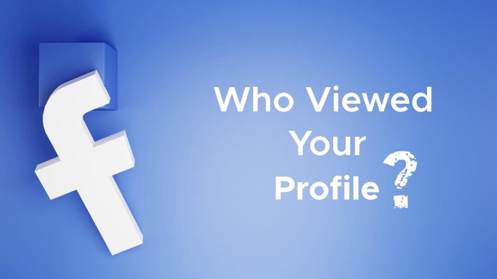 Can You See Who Views Your Facebook Profile, Story, Videos, and Page?