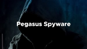 What is Pegasus spyware