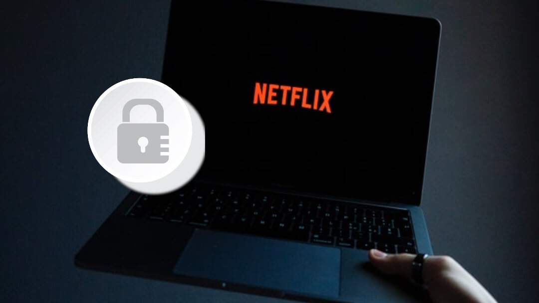 Watch geo-blocked shows and movies on Netflix