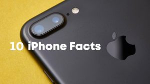 10 Interesting and Amazing Facts About Apple’s iPhone