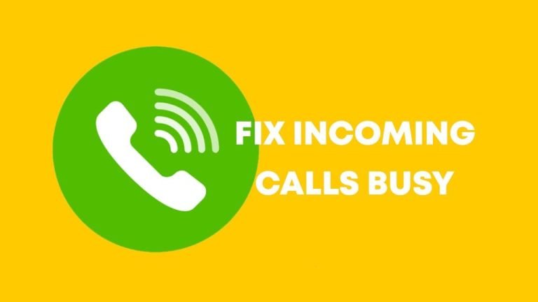 10 Ways to Fix Incoming Call Busy Problem [Solved]