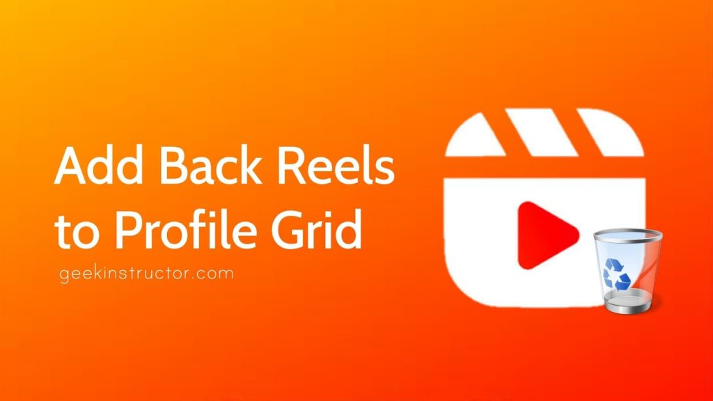 Add back Instagram reels to your profile grid