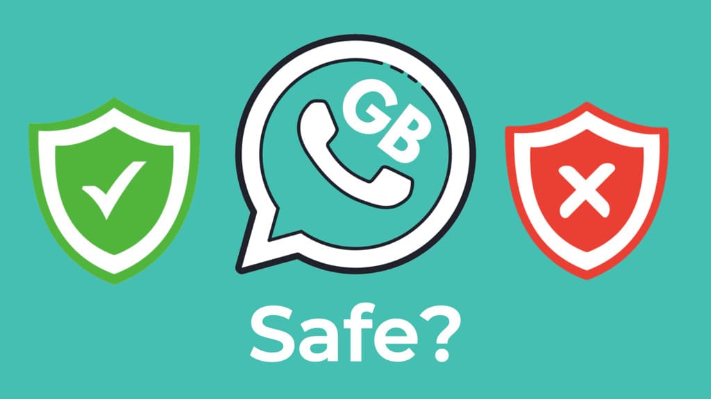 Is GB WhatsApp safe to download