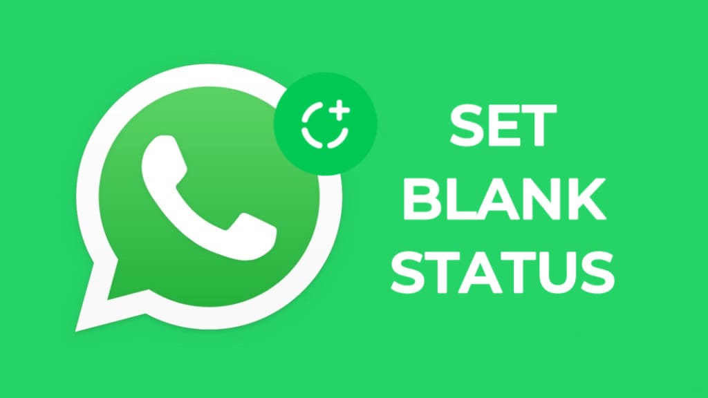 Set blank WhatsApp status