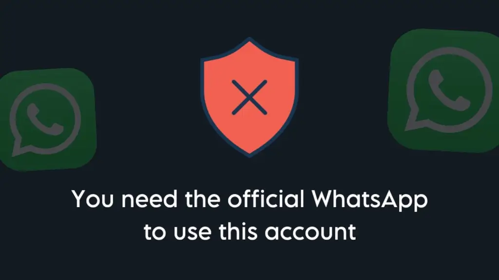You need the official WhatsApp to use this account error fixed