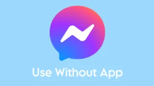 Use Facebook Messenger without the app